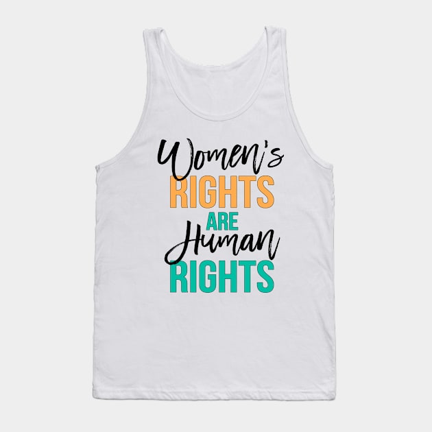 Women's rights are human rights Black, orange, green Tank Top by TheBlackCatprints